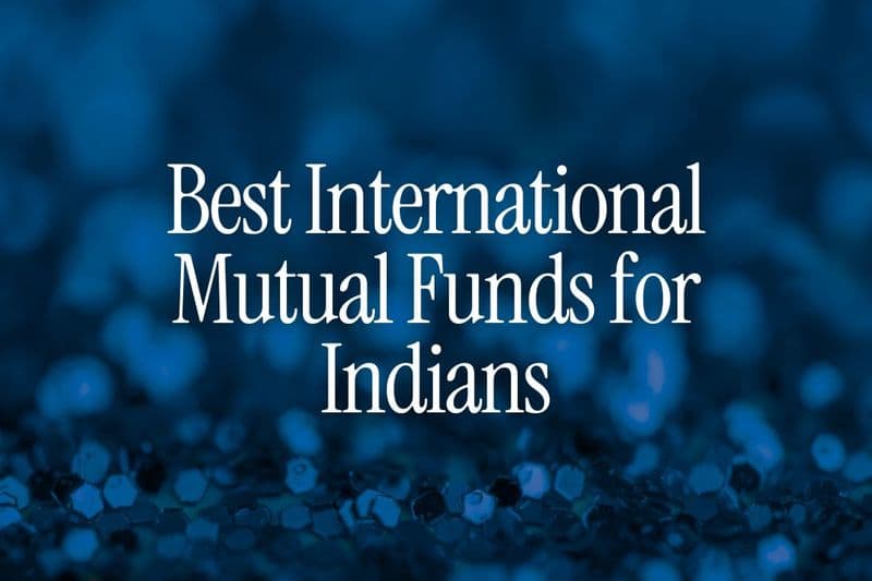 Best International Mutual Funds for Indians
