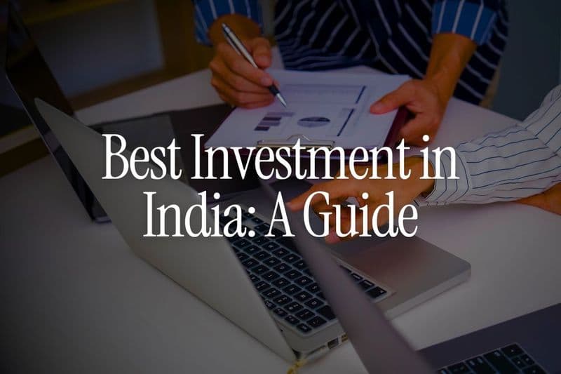 Best Investment in India: A Primer for NRIs