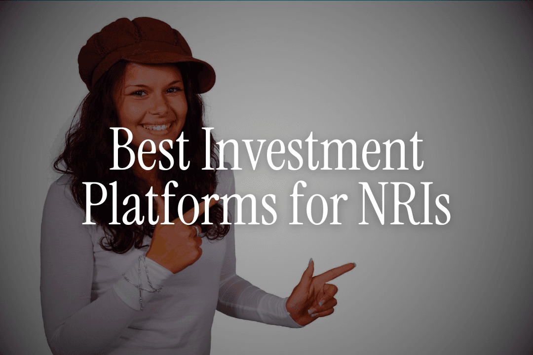 Best Investment Platforms for NRIs Abroad