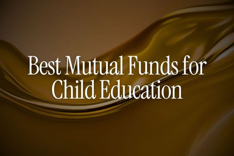 Best Mutual Funds for Child Education Planning in India