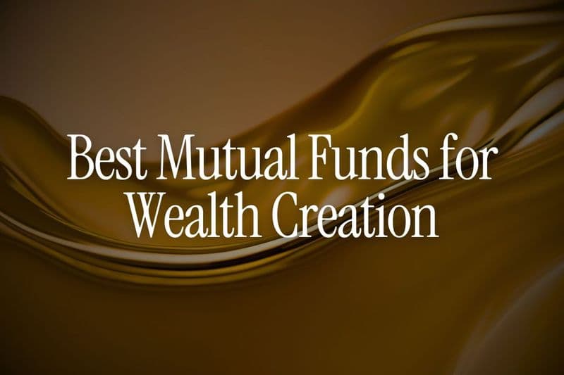 Best Mutual Funds for Wealth Creation
