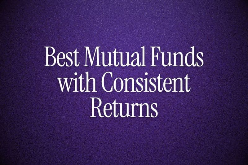 Best Mutual Funds with Consistent Returns