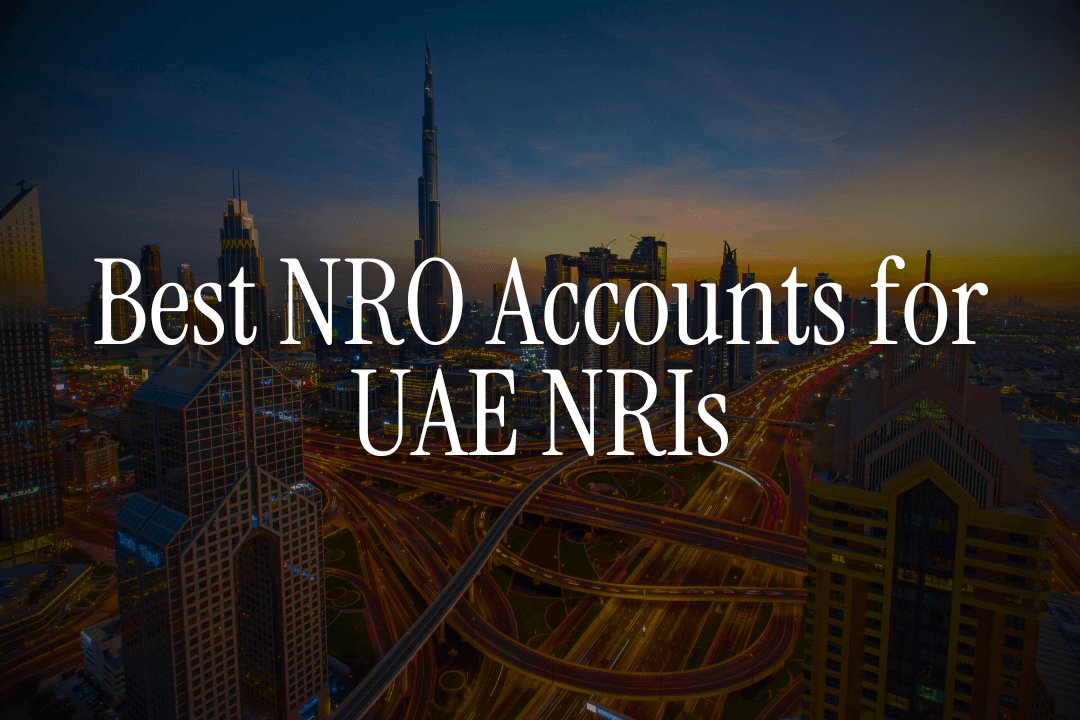 Best NRO Accounts for UAE NRIs - How to Choose Guide