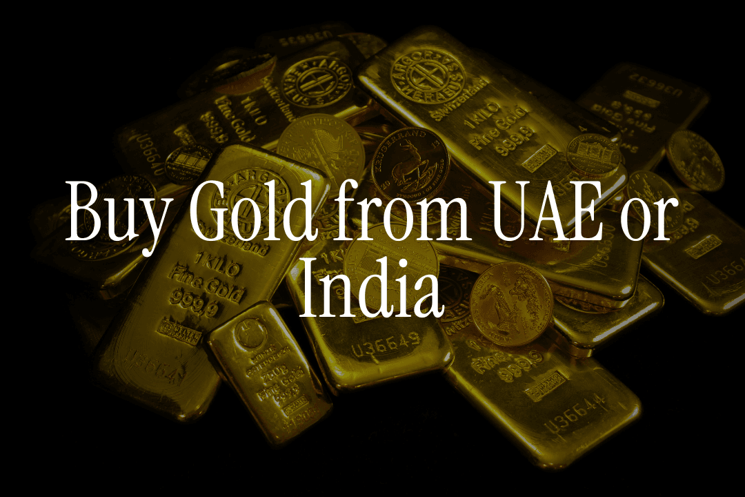Buy Gold from UAE or India - Comparison Guide