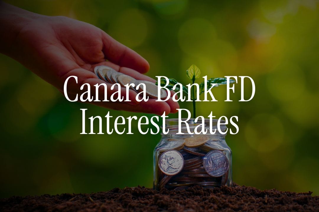 Canara Bank FD Interest Rates - Complete Guide for NRIs
