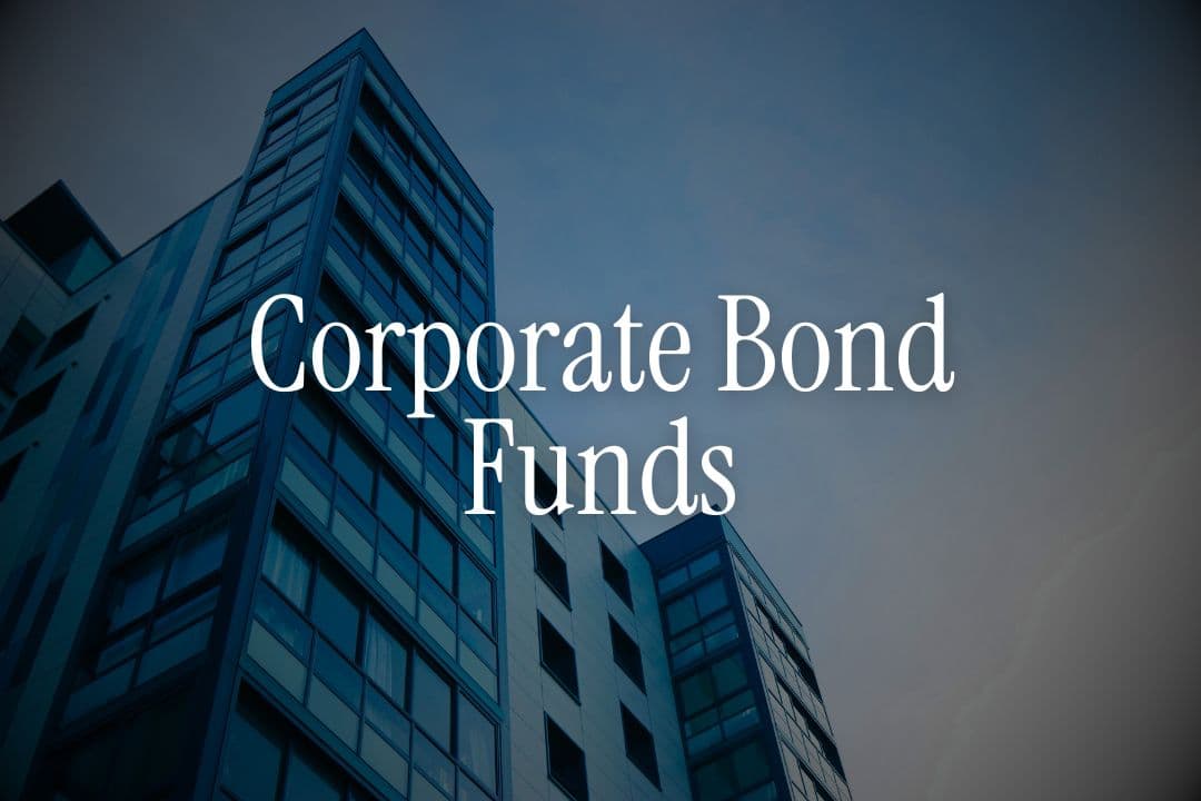 Corporate Bond Funds