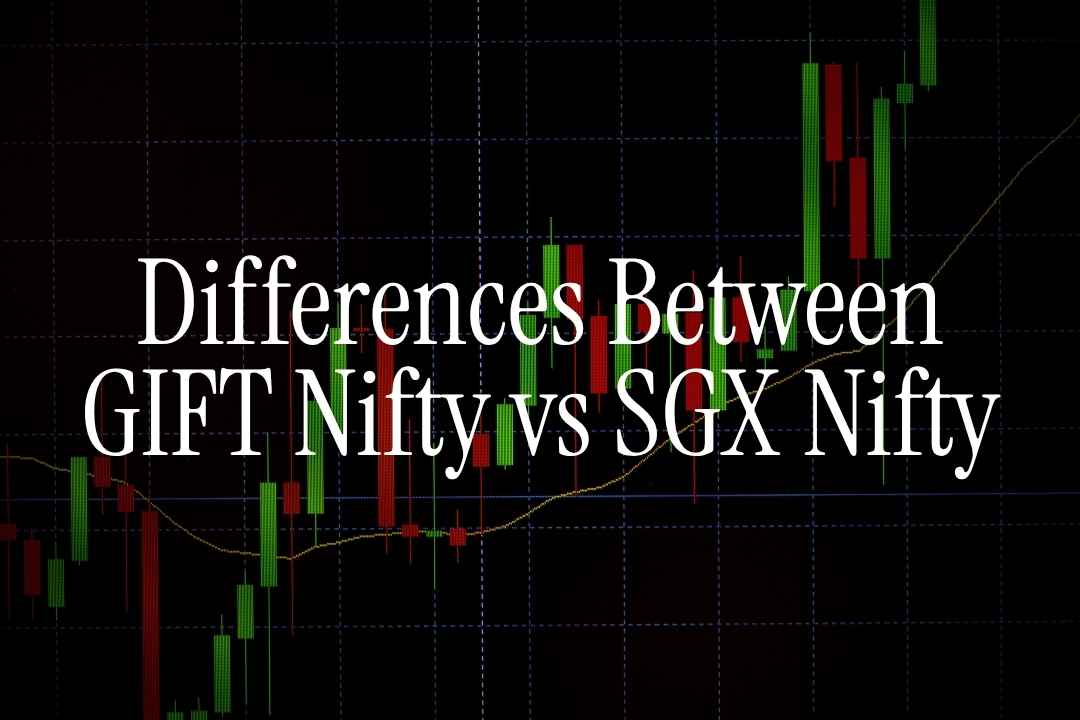 Differences Between GIFT Nifty vs SGX Nifty