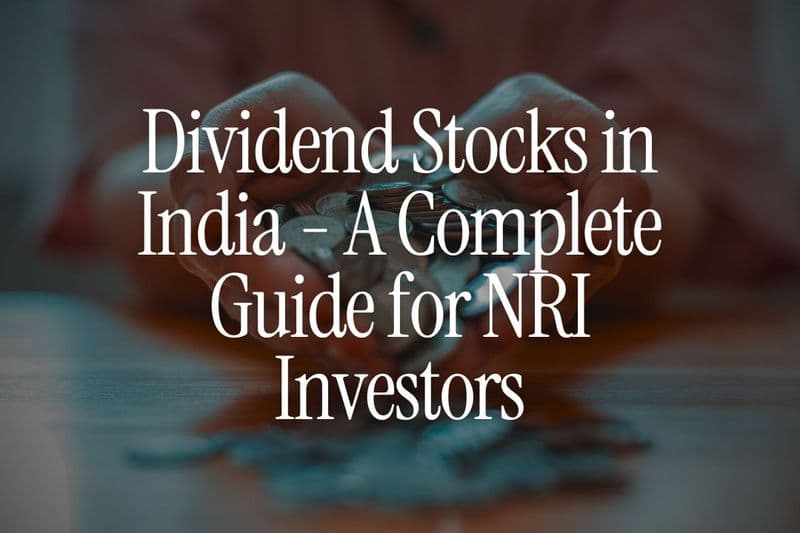 Dividend Stocks in India - A Complete Guide for NRI Investors