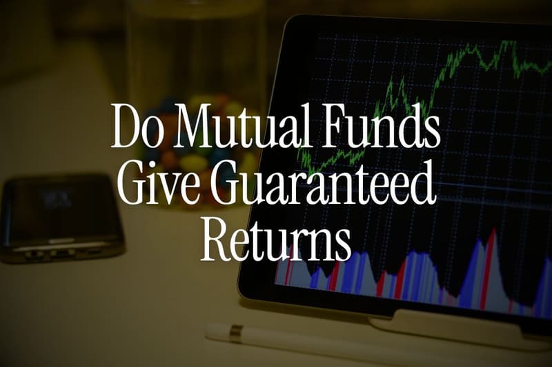 Do Mutual Funds Give Guaranteed Returns - Expert Answer