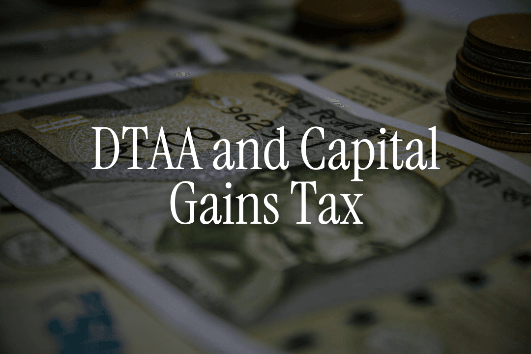 DTAA and Capital Gains Tax - The Confusing Bits Explained for NRIs