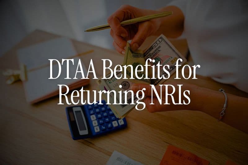 DTAA Benefits for Returning NRIs