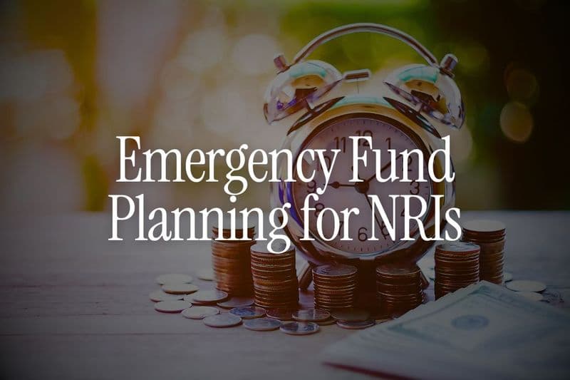 Emergency Fund Planning for NRIs