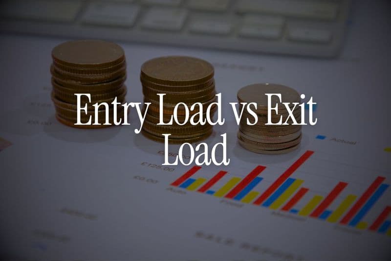Entry Load vs Exit Load in Mutual Funds - What NRIs Need to Know