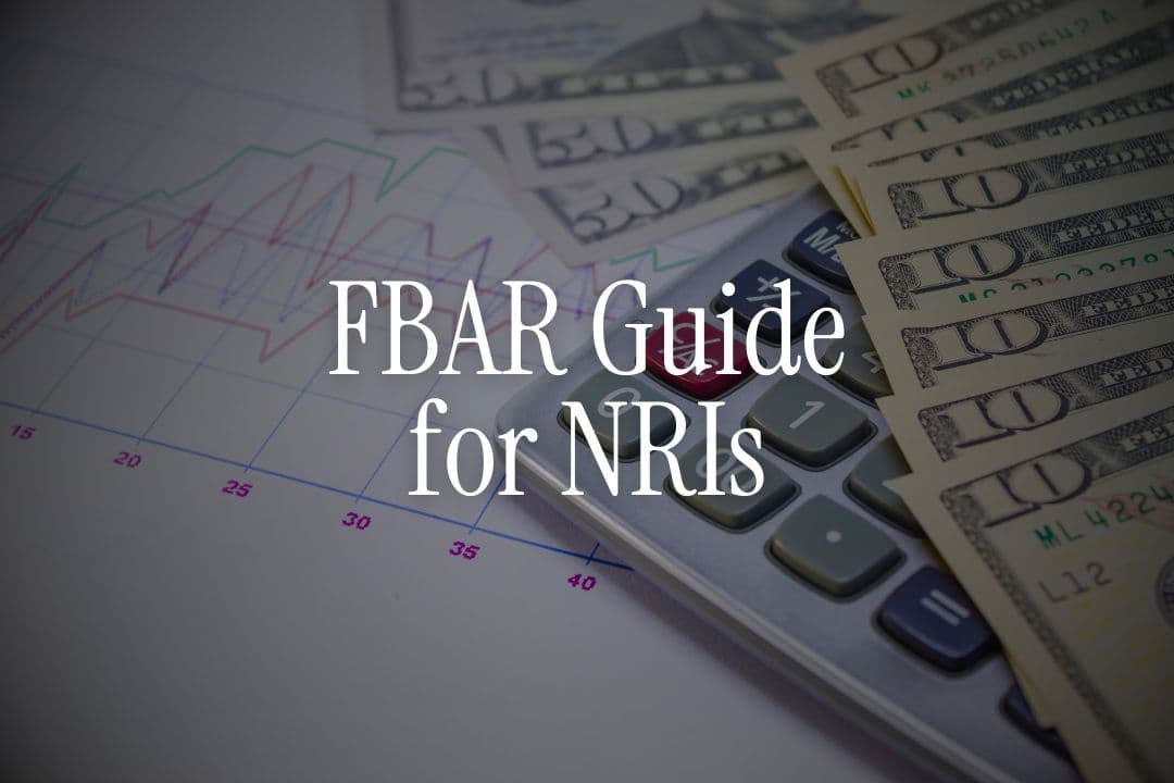 What is FBAR? A Complete Guide for NRIs in the United States
