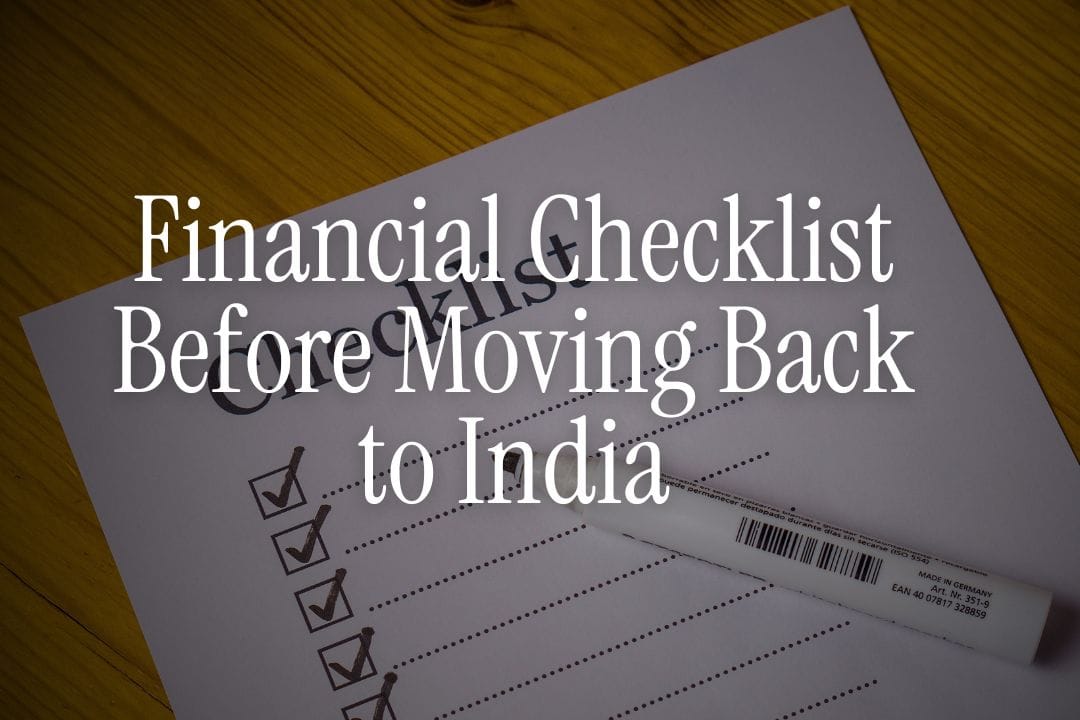Complete This Financial Checklist Before Moving Back to India