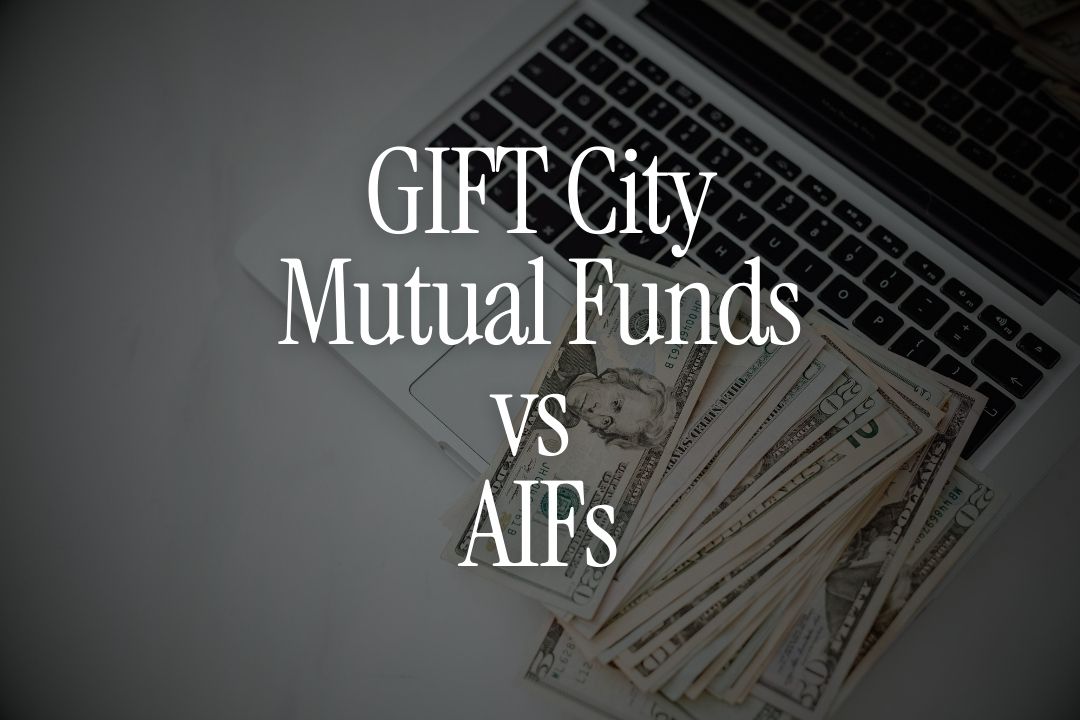 GIFT City Mutual Funds vs AIFs