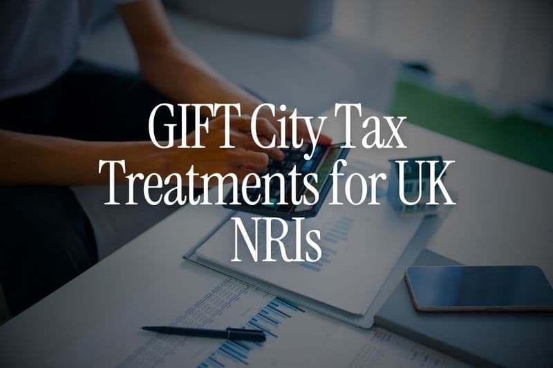 https://getbelong.com/blog/gift-city-tax-treatments-for-uk-nris/