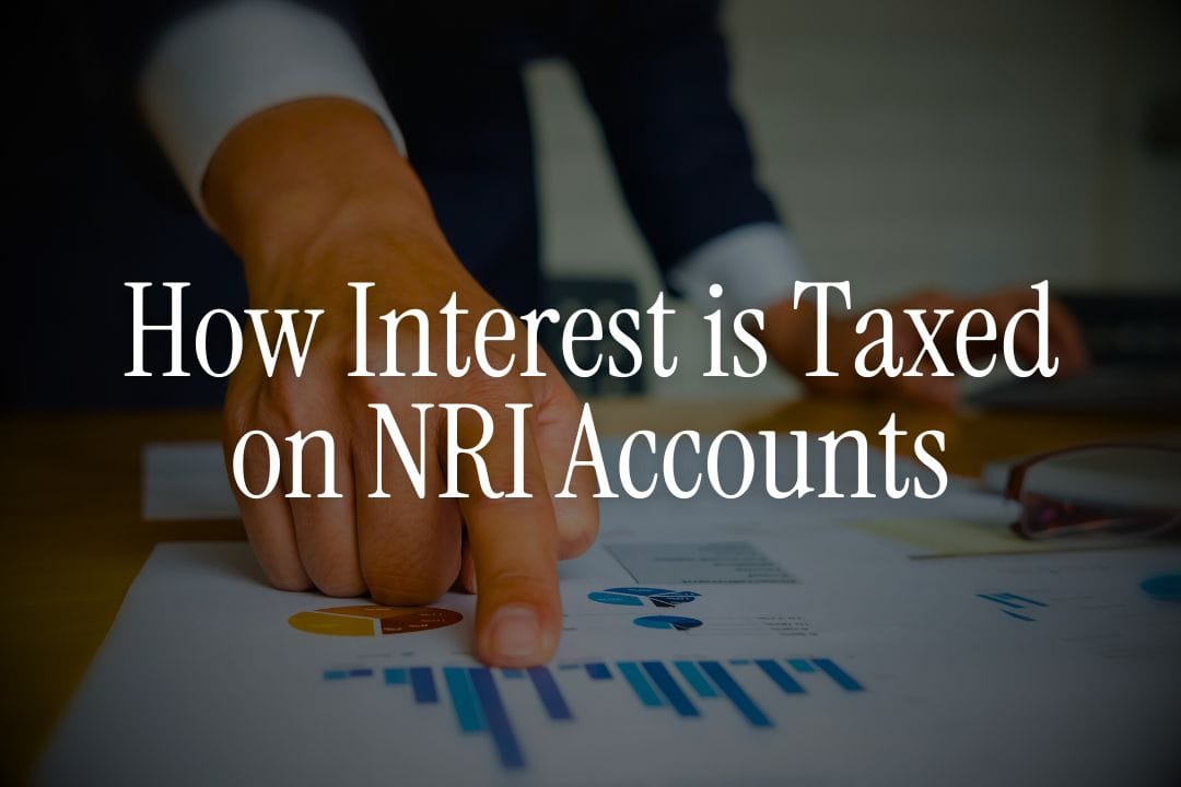 How Interest is Taxed on NRI Accounts in India