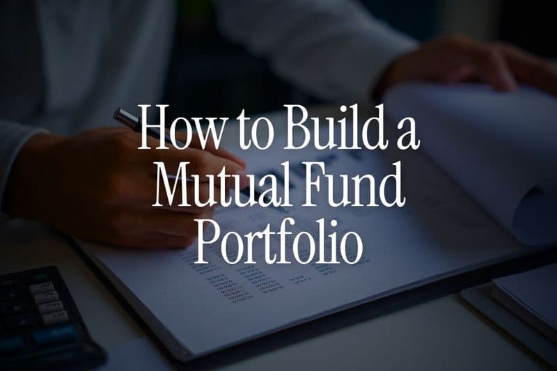 How to Build a Mutual Fund Portfolio (Not Just Pick One Fund)