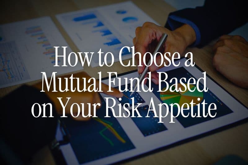 How to Choose a Mutual Fund Based on Your Risk Appetite