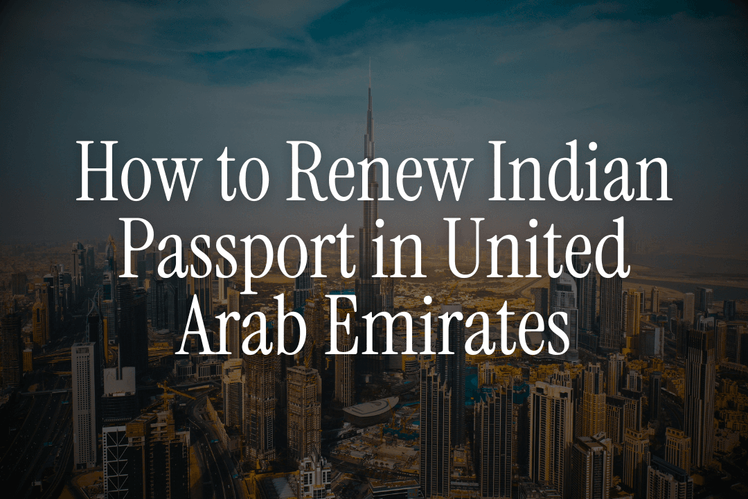 How to Renew Indian Passport in United Arab Emirates