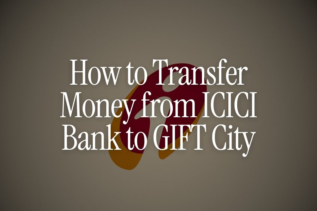 How to Transfer Money from ICICI Bank to GIFT City