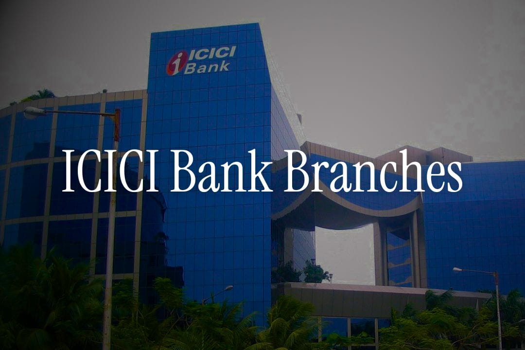 ICICI Bank International Branches - Everything an NRI Should Know