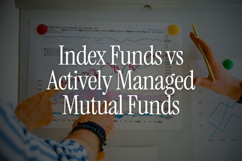 Index Funds vs Actively Managed Mutual Funds