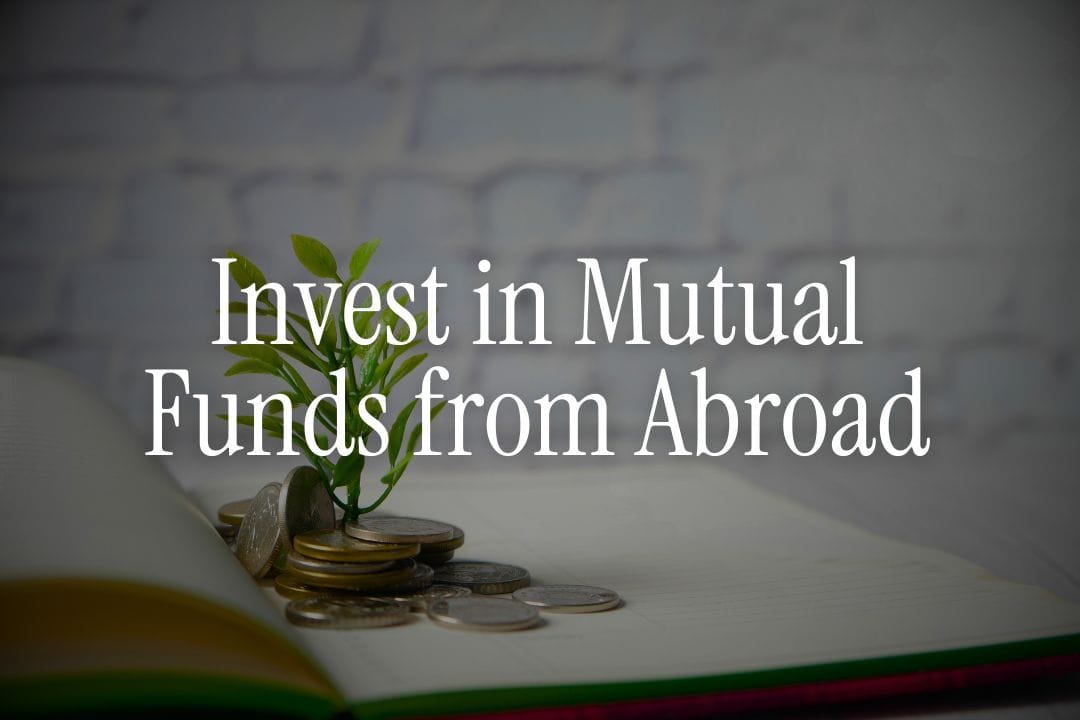 Invest in Mutual Funds from Abroad