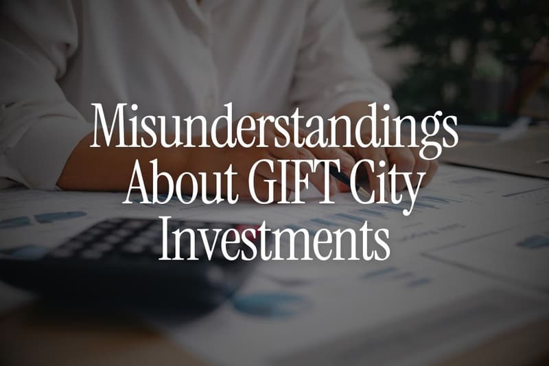 7 Things Most NRIs Misunderstand About GIFT City Investments