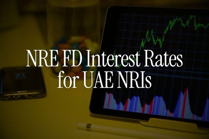 NRE FD Interest Rates - Which Bank Offers the Highest Returns for UAE NRIs