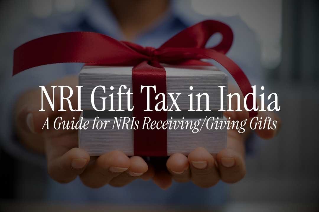 Everything You Need to Know About NRI Gift Tax in India