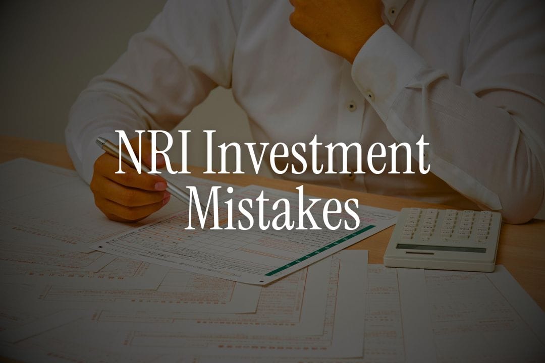 Common Mistakes NRIs Make While Investing in India 