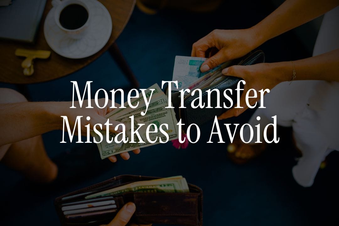 Money Transfer Mistakes to Avoid