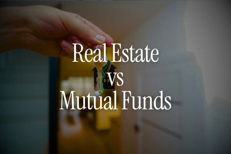 Real Estate vs Mutual Funds - Where Should NRIs Invest for Better Returns