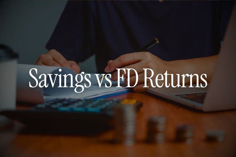 Savings vs FD Returns - What Should NRIs Choose 