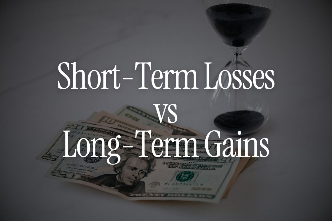 Short-Term Losses vs Long-Term Gains - How to Judge Investments Correctly