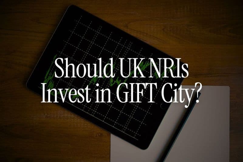 Should UK NRIs Invest in GIFT City if They Plan to Return to India