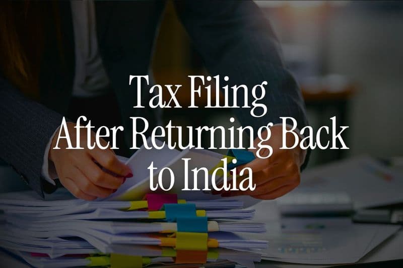 Tax Filing First Year After Returning Back to India