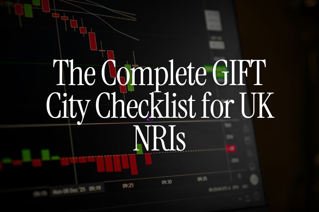 The Complete GIFT City Checklist for UK NRIs - Documents, Process