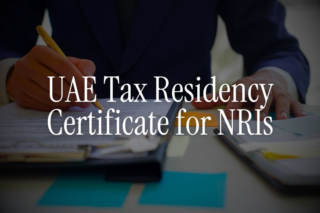 UAE Tax Residency Certificate for NRIs - Complete Guide
