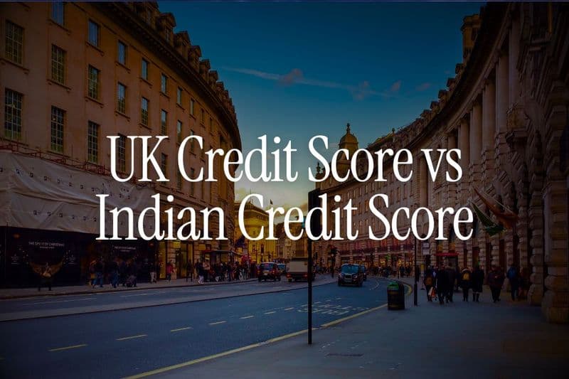 UK Credit Score vs Indian Credit Score