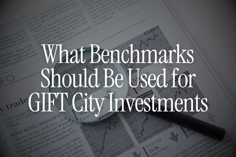 What Benchmarks Should Be Used for GIFT City Investments