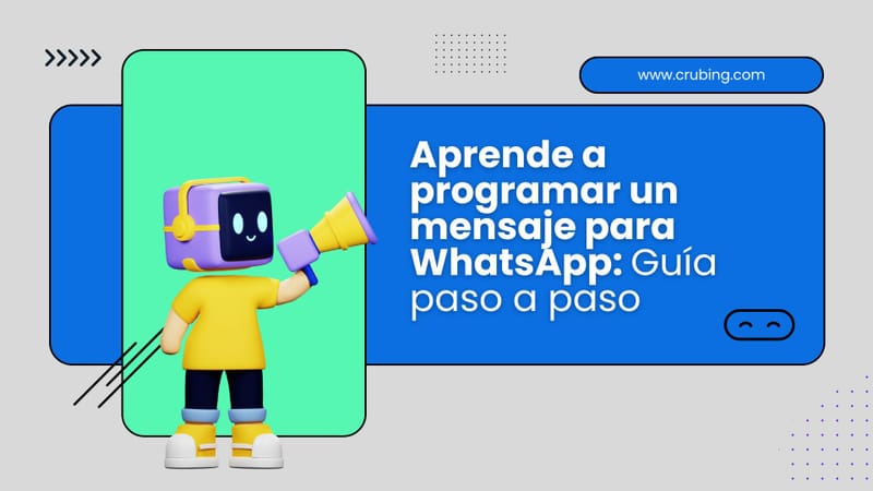 Cómo Programar un Mensaje para WhatsApp: La Guía Definitiva para Automatizar tus Conversaciones
