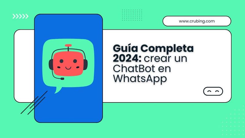 Guía Completa 2024: Crea un ChatBot para WhatsApp

