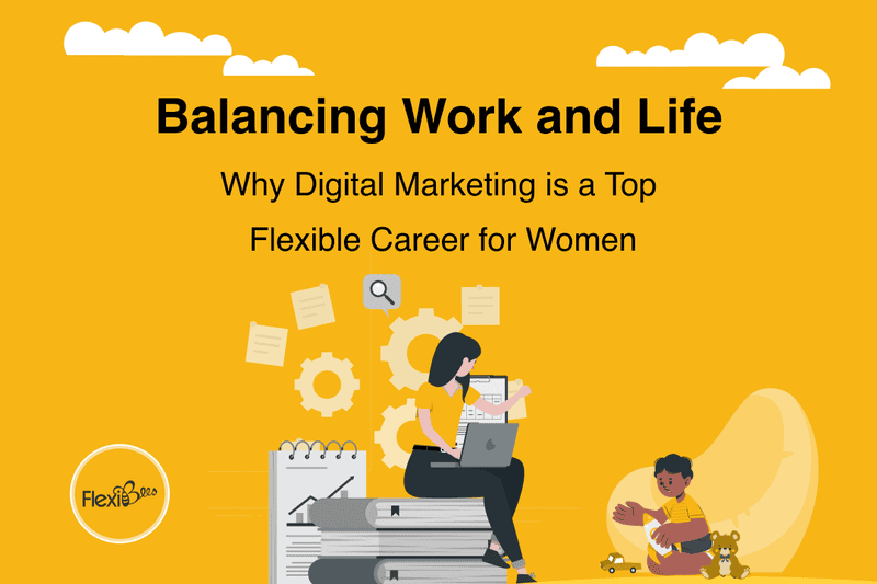 Why Digital Marketing is a Top Flexible Career for Women