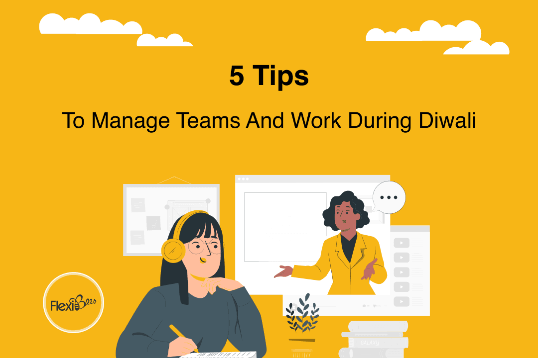 5 Tips to manage teams and work during Diwali