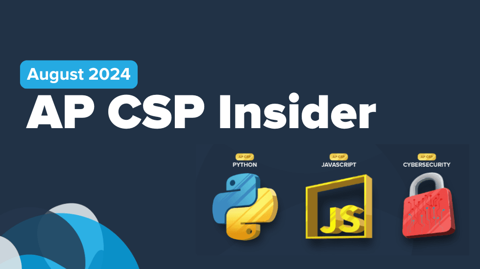 Your August AP CSP Insider! ✅