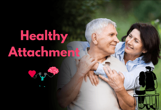 Smiling older couple embracing with 'Healthy Attachment' text