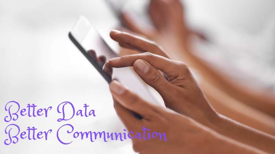 Better Data = Better Communication